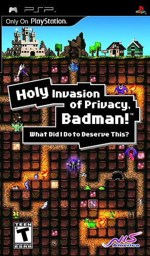 Holy Invasion of Privacy, Badman! What Did I Do To Deserve This?
