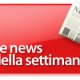 Sette giorni di notizie