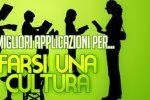 Le migliori applicazioni per... farsi una cultura - Rubrica