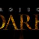 Project Dark in video