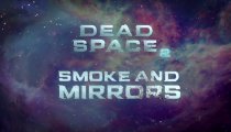 Dead Space 2 - Smoke and Mirrors