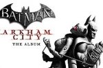 Batman: Arkham City - Colonna sonora d'eccezione in album - Notizia