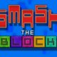 Smash The Block: una variazione su Arkanoid per iOS