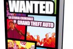 Wanted. La Storia Criminale di Grand Theft Auto - Speciale