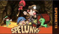 Spelunky - Superdiretta e Podcast Video del 2 agosto 2012