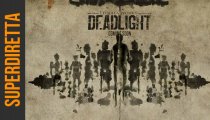 Deadlight - Superdiretta del 30 luglio 2012