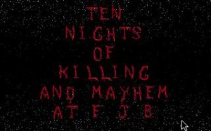 Ten Nights of Killing and Mayhem at F.J.B. II per PC MS-DOS