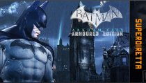Batman: Arkham City - Armored Edition - Superdiretta del 3 dicembre 2012