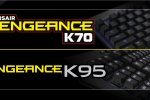 Corsair  K70 e K95 Vengeance - Recensione