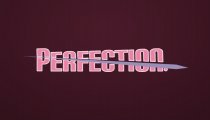 Perfection. - Trailer di lancio