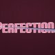 Perfection. - Trailer di lancio