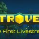 Trove - Il primo livestream
