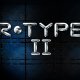 R-Type II - Il trailer di lancio della versione iOS