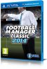 Football Manager Classic 2014 per PlayStation Vita
