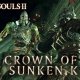 Dark Souls II: Crown of the Sunken King - Trailer di presentazione