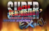 Super Ultra Dead Rising 3’ Arcade Remix Hyper Edition EX + α per Xbox One