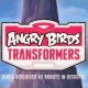 Angry Birds Transformers - Il trailer animato