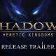 Shadows: Heretic Kingdoms - Il trailer di lancio