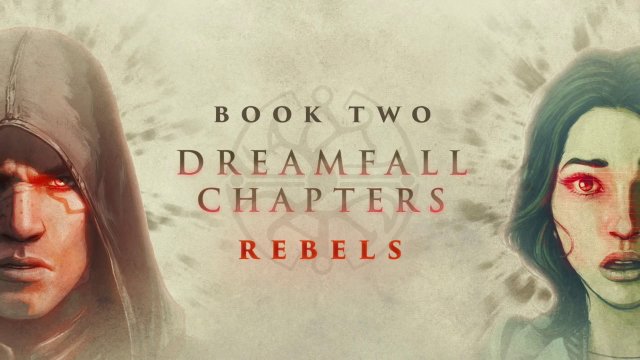 Dreamfall Chapters Book Two: Rebels