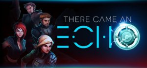 There Came an Echo per PC Windows