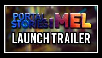 Portal Stories: Mel - Il trailer di lancio