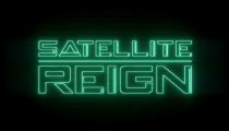 Satellite Reign - Il trailer con la data d'uscita