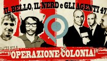 Il bello, il Nerd e gli Agenti 47: Operazione Colonia