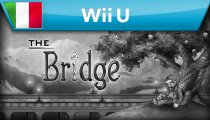 The Bridge - Trailer della versione Wii U