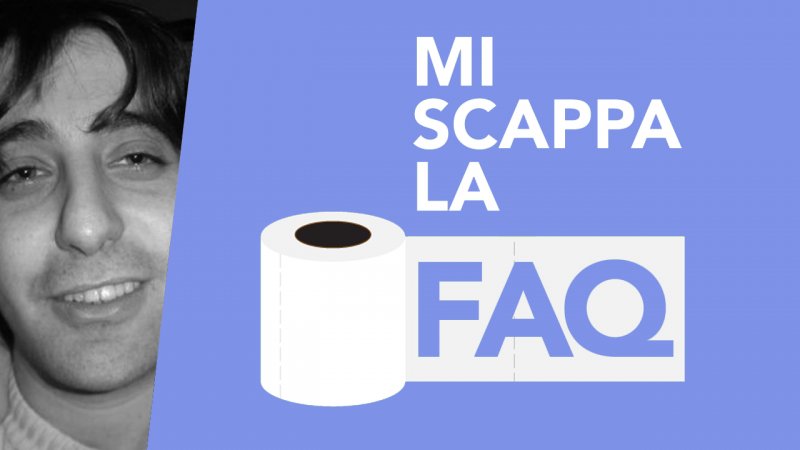 Mi scappa la FAQ con Giorgio Melani Mi scappa la FAQ con Giorgio Melani