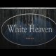 White Heaven - Nuovo teaser trailer