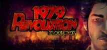1979 Revolution: Black Friday per PC Windows