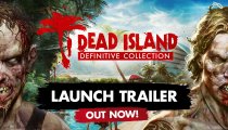 Dead Island: Definitive Collection - Trailer di lancio