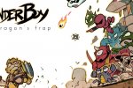 Wonder Boy: The Dragon's Trap è in gold, pronto a uscire su tutte le console previste - Notizia