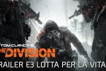 Vediamo il nuovo trailer di The Division dalla conferenza Ubisoft E3 2016 - Notizia