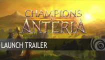 Champions of Anteria - Il trailer di lancio