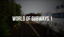 World of Subways 1 - The Path - Trailer
