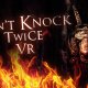 Wales Interactive ha annunciato Don't Knock Twice, gioco horror pensato per la realtà virtuale