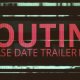Routine - Trailer con periodo di lancio