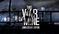 This War of Mine: Anniversary Edition - Trailer di lancio