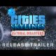 Cities: Skylines - Natural Disasters - Trailer di lancio