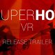 SUPERHOT VR - Trailer di lancio