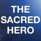 The Sacred Hero - Teaser Trailer