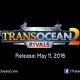 TransOcean 2: Rivals - Trailer di lancio