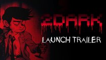 2Dark - Trailer di lancio