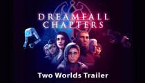 Dreamfall Chapters - Trailer Two Worlds