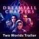 Dreamfall Chapters - Trailer Two Worlds