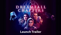 Dreamfall Chapters - Trailer di lancio