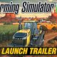 Farming Simulator 18 - Trailer di lancio