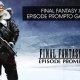 Final Fantasy XV - Episode Prompto - Video gameplay