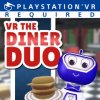 VR The Diner Duo per PlayStation 4